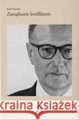 Zarządzanie konfliktem Piotr Kardas 9788395383519 Krakowski Instytut Prawa Karnego Fundacja - książka