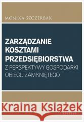 Zarządzanie kosztami przedsiębiorstwa Monika Szczerbak 9788382702910 Difin - książka