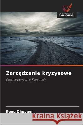 Zarzadzanie kryzysowe Dhupper, Renu 9786209342653 Wydawnictwo Nasza Wiedza - książka