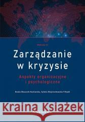 Zarządzanie w kryzysie Sylwia Wojciechowska-Filipek, Beata Mazurek-Kucha 9788381027526 CeDeWu - książka