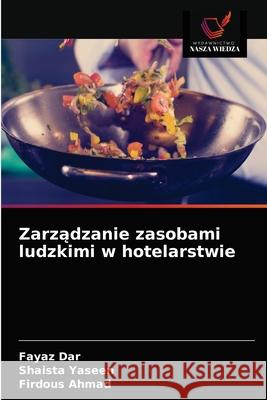 Zarządzanie zasobami ludzkimi w hotelarstwie Dar, Fayaz 9786203490336 Wydawnictwo Nasza Wiedza - książka