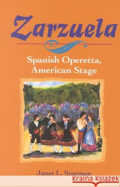 Zarzuela: Spanish Operetta, American Stage Janet Lynn Sturman 9780252025969 University of Illinois Press - książka