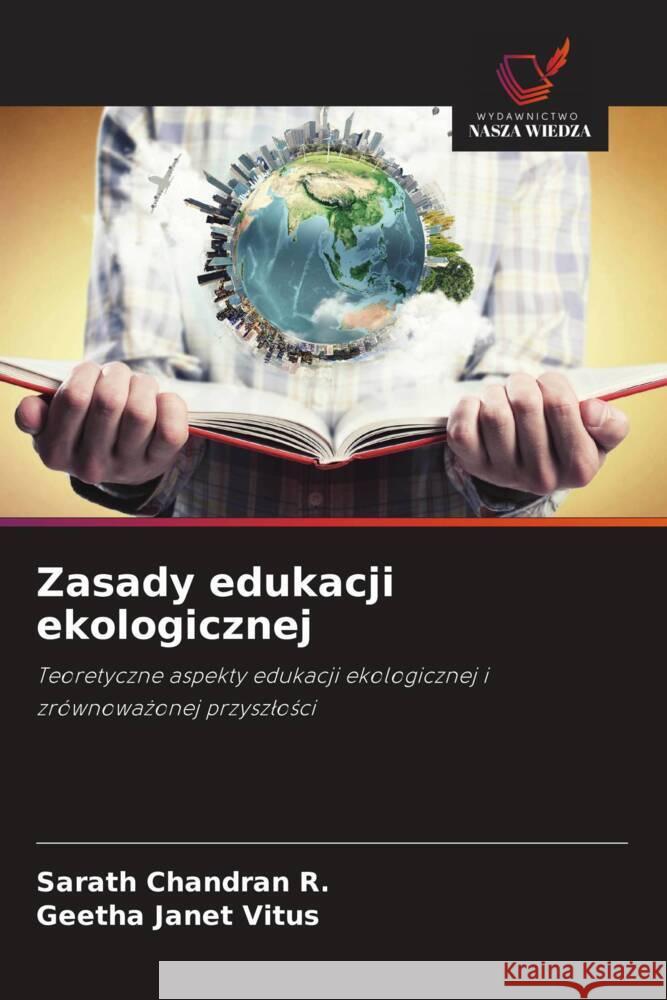 Zasady edukacji ekologicznej Chandran R., Sarath, Vitus, Geetha Janet 9786202986687 Wydawnictwo Nasza Wiedza - książka