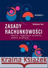 Zasady rachunkowości - teoria, regulacje prawne Waldemar Gos 9788381029070 CeDeWu - książka