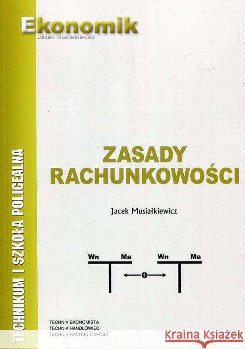 Zasady rachunkowości podręcznik EKONOMIK Musiałkiewicz Jacek 9788377350515 Ekonomik - książka