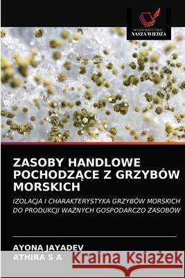 Zasoby Handlowe PochodzĄce Z Grzybów Morskich Ayona Jayadev, Athira S a 9786203159035 Wydawnictwo Nasza Wiedza - książka