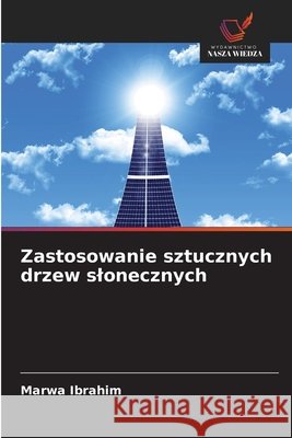 Zastosowanie sztucznych drzew slonecznych Ibrahim, Marwa 9786209544569 Wydawnictwo Nasza Wiedza - książka