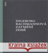Zatmění země Ingeborg Bachmannová 9788087048559 Opus - książka