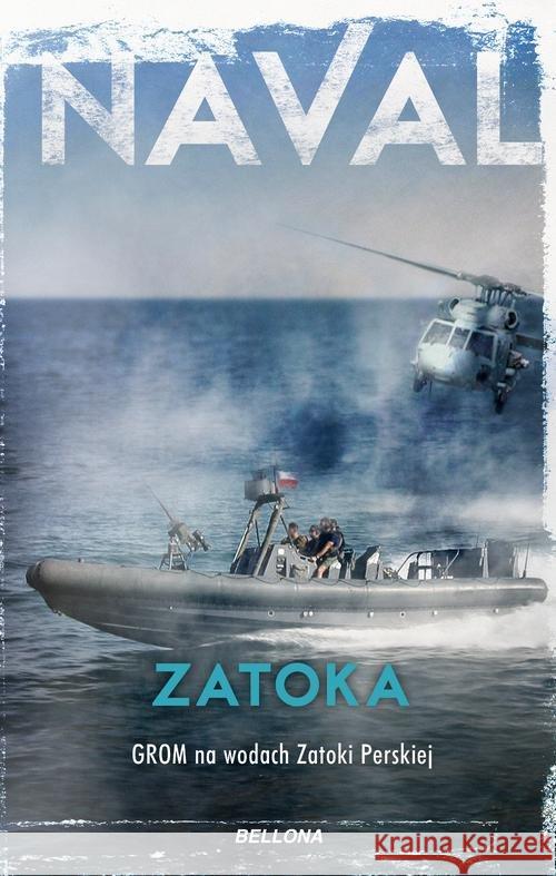 Zatoka. Grom na wodach Zatoki Perskiej Naval 9788311144286 Bellona - książka