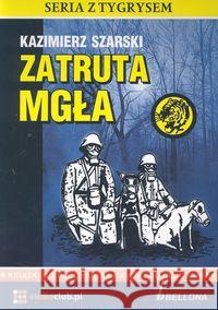 Zatruta mgła. Audiobook Szarski Kazimierz 9788360339114 Bellona - książka