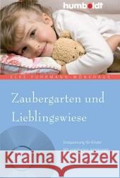 Zaubergarten und Lieblingswiese, m. Audio-CD : Entspannung für Kinder. Mit praktischen Anleitungen und Übungen Fuhrmann-Wönkhaus, Elke   9783869106069 Humboldt - książka
