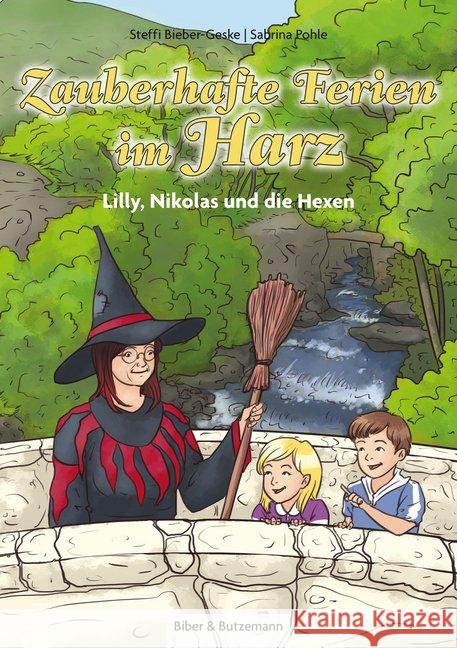 Zauberhafte Ferien im Harz : Lilly, Nikolas und die Hexen Bieber-Geske, Steffi 9783942428064 Biber & Butzemann - książka