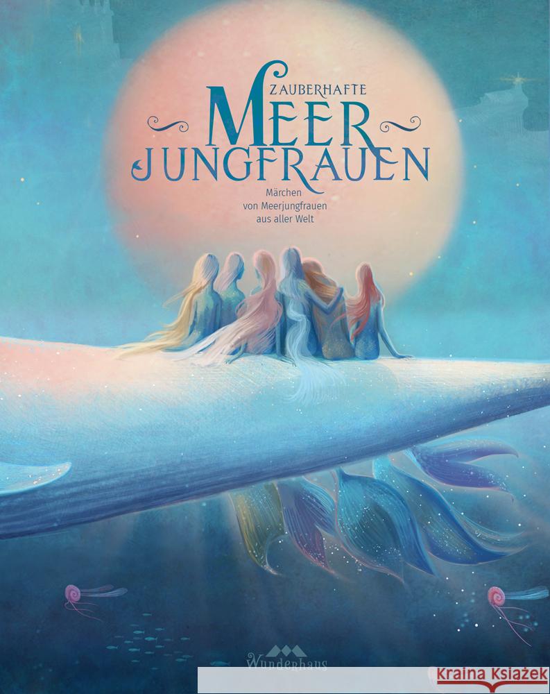 Zauberhafte Meerjungfrauen Grimm, Gebrüder 9783963720376 Wunderhaus Verlag - książka