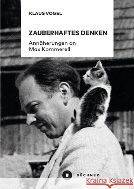 Zauberhaftes Denken : Annäherungen an Max Kommerell Vogel, Klaus 9783963171321 Büchner Verlag - książka