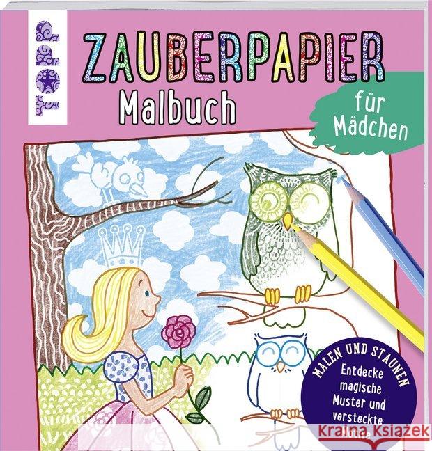 Zauberpapier Malbuch für Mädchen : Entdecke magische Muster und versteckte Motive Pautner, Norbert 9783772474934 Frech - książka