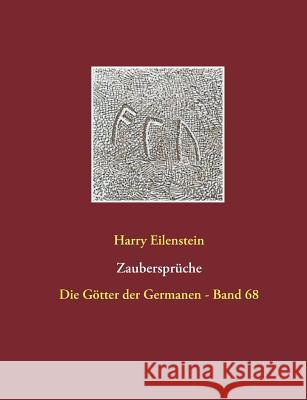 Zaubersprüche: Die Götter der Germanen - Band 68 Eilenstein, Harry 9783743142350 Books on Demand - książka