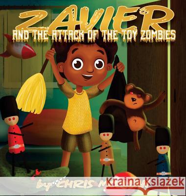 Zavier and the Attack of the Toy Zombies Chris McClean Tanya Maneki 9781946897718 Creedom Publishing Company - książka