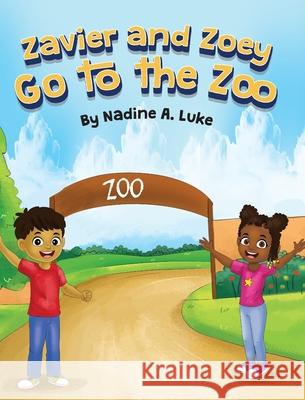 Zavier and Zoey Go to the Zoo Nadine A. Luke 9781955202060 Nadine A. Luke - książka