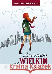 Zawierucha w wielkim mieście Bartłomiejczyk Krystyna 9788365223401 Prozami - książka