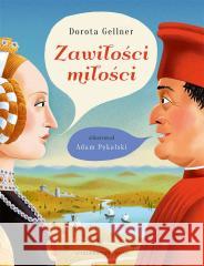 Zawiłości miłości Dorota Gellner 9788367697132 Bajka - książka