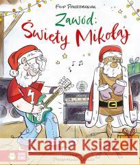 Zawód: Święty Mikołaj Filip Pokrzywniak, Przemysław Szukaj 9788382408232 Zielona Sowa - książka