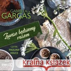 Zawsze będziemy razem audiobook Gabriela Gargaś 9788367461160 Storybox - książka