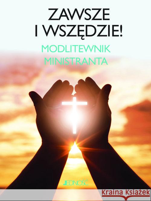 Zawsze i wszędzie. Modlitewnik ministranta  9788381442039 Jedność - książka