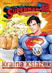 Zażarte starcie T.1 Superman kontra Meshi Satoshi Miyagawa, Kai Kitagou, Paweł Dybała 9788328165267 Egmont - książka