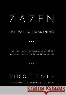 Zazen: The Way to Awakening Inoue, Kido 9781450277372 iUniverse.com - książka