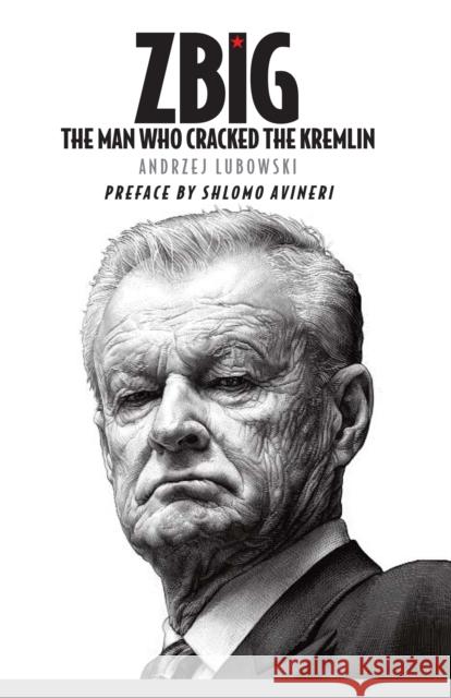 Zbig: The Man Who Cracked the Kremlin Lubowski, Andrzej 9781480461307 Open Road Distribution - książka