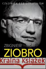 Zbigniew Ziobro. Prawdziwe oblicze Renata Grochal 9788382501971 Ringier Axel Springer Polska - książka