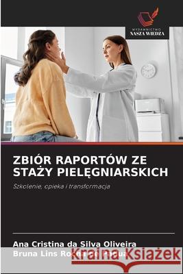 ZBIÓR RAPORTÓW ZE STA Y PIEL GNIARSKICH da Silva Oliveira, Ana Cristina, Lins Rocha de Padua, Bruna 9786209094293 Wydawnictwo Nasza Wiedza - książka