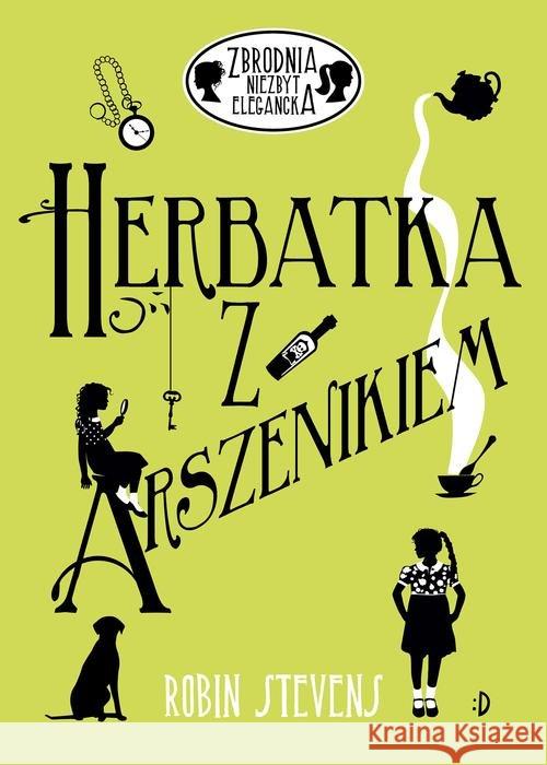 Zbrodnia niezbyt elegancka. Herbatka z arszenikiem Stevens Robin 9788378744184 MAC Edukacja - książka