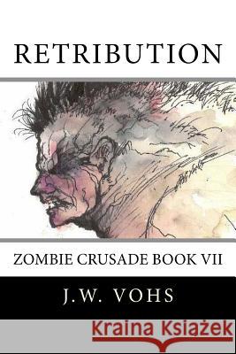 Zc VII: Retribution: Zombie Crusade Book VII Jerald Vohs Sandra Vohs 9781722447335 Createspace Independent Publishing Platform - książka