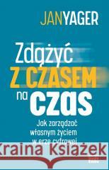 Zdążyć z czasem na czas. Jak zarządzać własnym.. Jan Yager 9788366142701 Studio Emka - książka