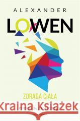 Zdrada ciała. Psychologia lęku i rozpaczy Alexander Lowen, Paweł Luboński 9788382529074 Czarna Owca - książka