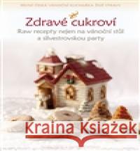 Zdravé cukroví Renata Třešňáková 9788087950302 Rybka Publishers - książka