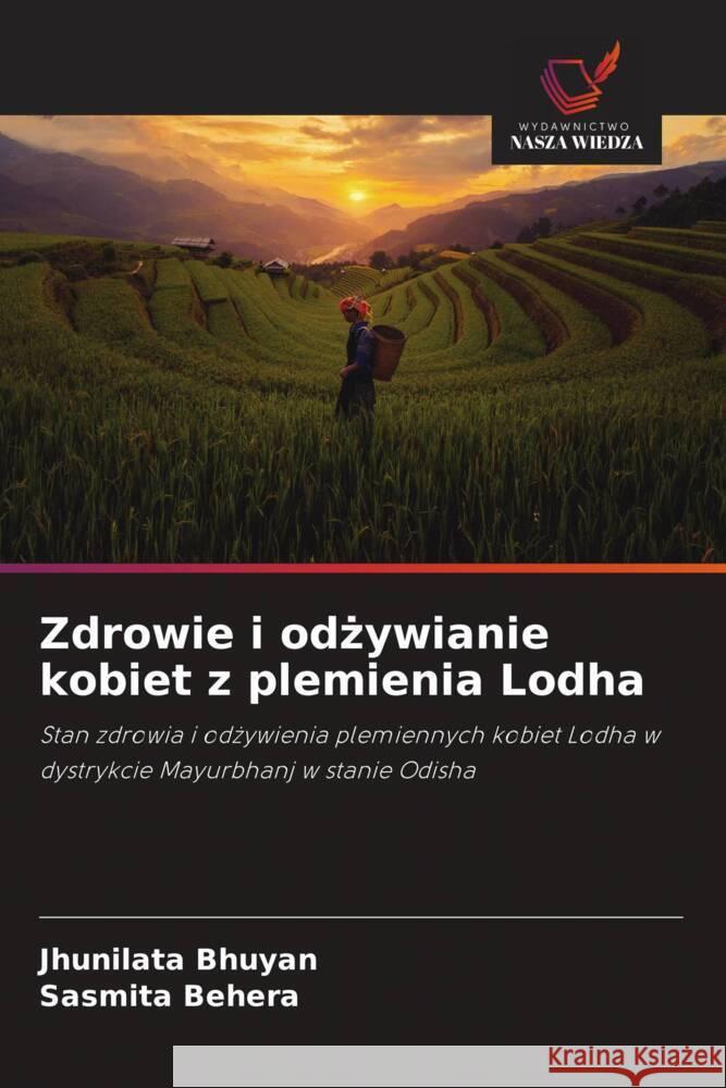 Zdrowie i odzywianie kobiet z plemienia Lodha Bhuyan, Jhunilata, Behera, Sasmita 9786208358655 Wydawnictwo Nasza Wiedza - książka