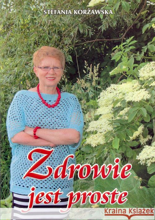 Zdrowie jest proste Korżawska Stefania 9788364049323 Corsam - książka