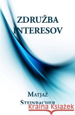 Zdruzba Interesov Steinbacher, Matjaz 9781456524791 Createspace - książka