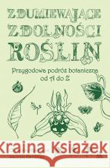 Zdumiewające zdolności roślin Christina Harrison, Lauren Gardiner 9788324185023 Amber - książka
