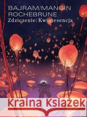 Zdziczenie T.2 Kwintesencja Denis Bajram, Valerie Mangin 9788397267152 Elemental - książka