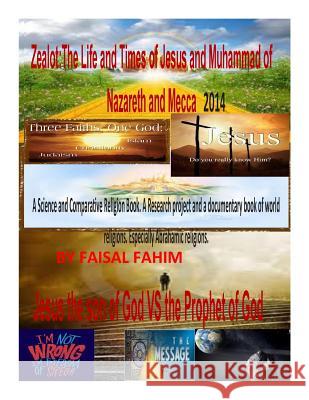 Zealot: The Life and Times of Jesus and Muhammad of Nazareth and Mecca 2014 MR Faisal Fahim 9781495210037 Createspace - książka