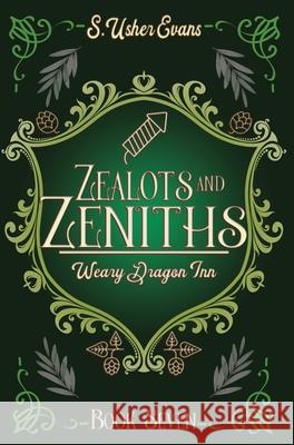 Zealots and Zeniths: A Cozy Fantasy Novel S. Usher Evans 9781945438844 Sun's Golden Ray Publishing, LLC - książka