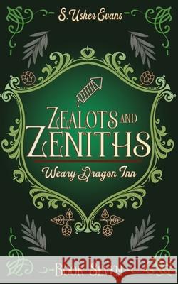 Zealots and Zeniths: A Cozy Fantasy Novel S. Usher Evans 9781945438851 Sun's Golden Ray Publishing, LLC - książka