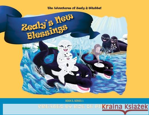 Zealy's New Blessings: The Adventures of Zealy and Whubba, Book 5, Series 1 Roe D 9781977219947 Outskirts Press - książka