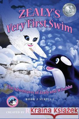 Zealy's Very First Swim: The Adventures of Zealy and Whubba Book 2, Series 1 Roe De Pinto 9781478771142 Outskirts Press - książka