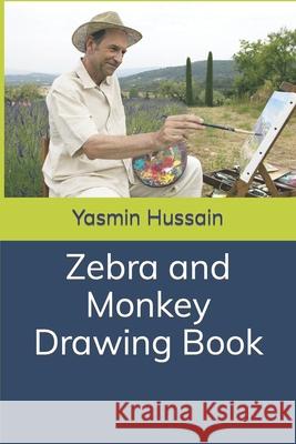Zebra and Monkey Drawing Book Hussain Yasmin Hussain 9798420719169 Independently published - książka