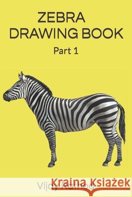 Zebra Drawing Book: Part 1 Vijay Rathod 9798418059550 Independently Published - książka