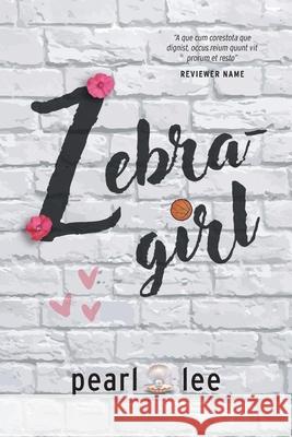 Zebra-Girl Pearl Lee 9781039172722 FriesenPress - książka